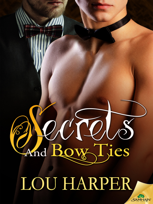 Title details for Secrets and Bow Ties by Lou Harper - Available